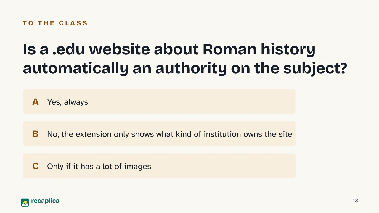 Slide 13 of the presentation on Credible Sources for Research: Is a .edu website about Roman history automatically an authority on the subject?