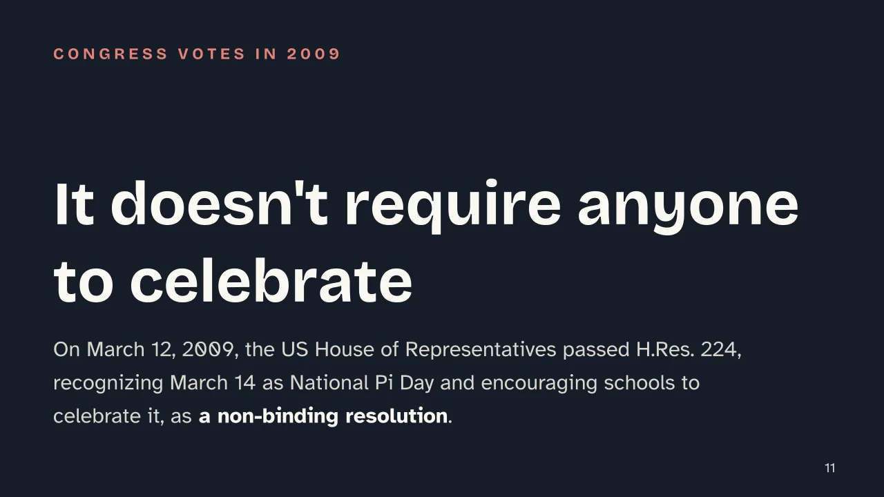Slide 11 of the presentation on What Is Pi Day? Why It Falls on March 14: It doesn't require anyone to celebrate