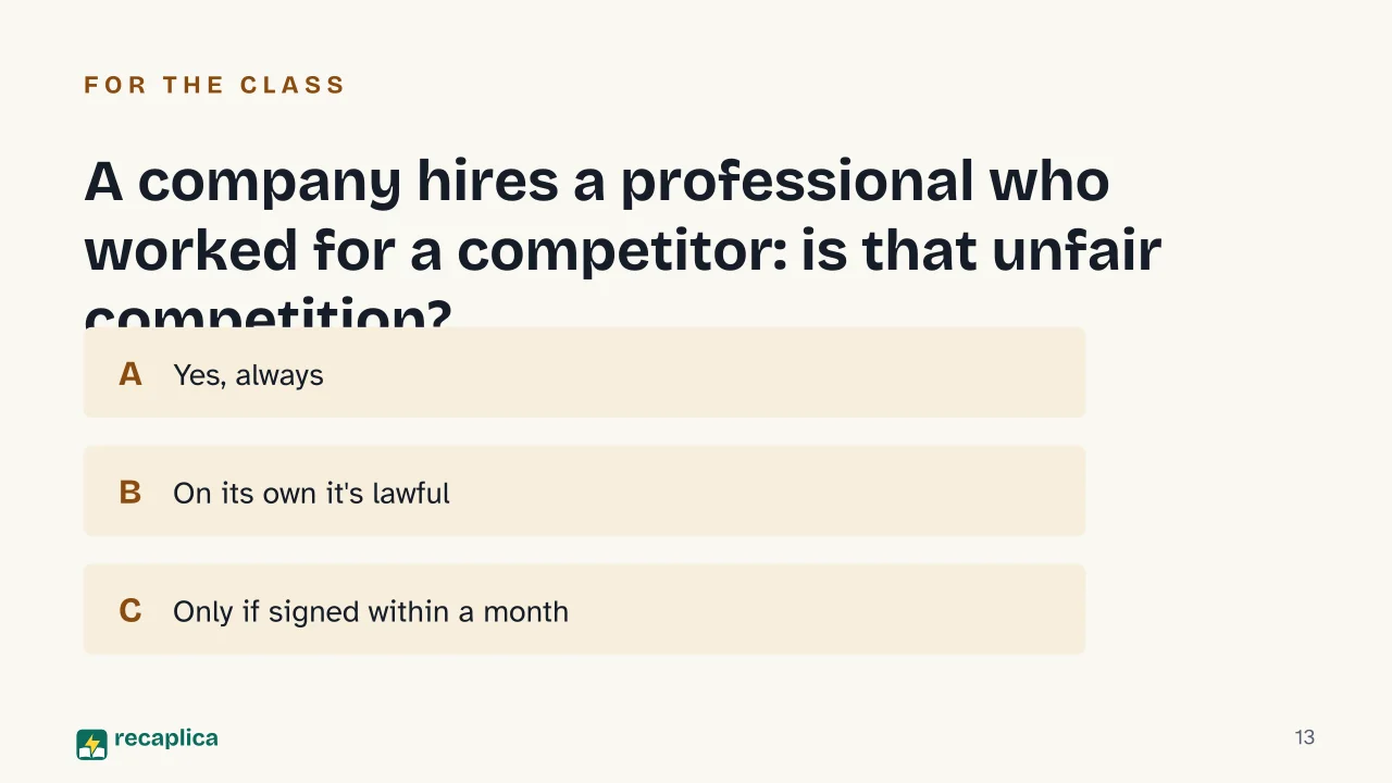 Slide 13 of the presentation on Unfair Competition: A company hires a professional who worked for a competitor: is that unfair competition?