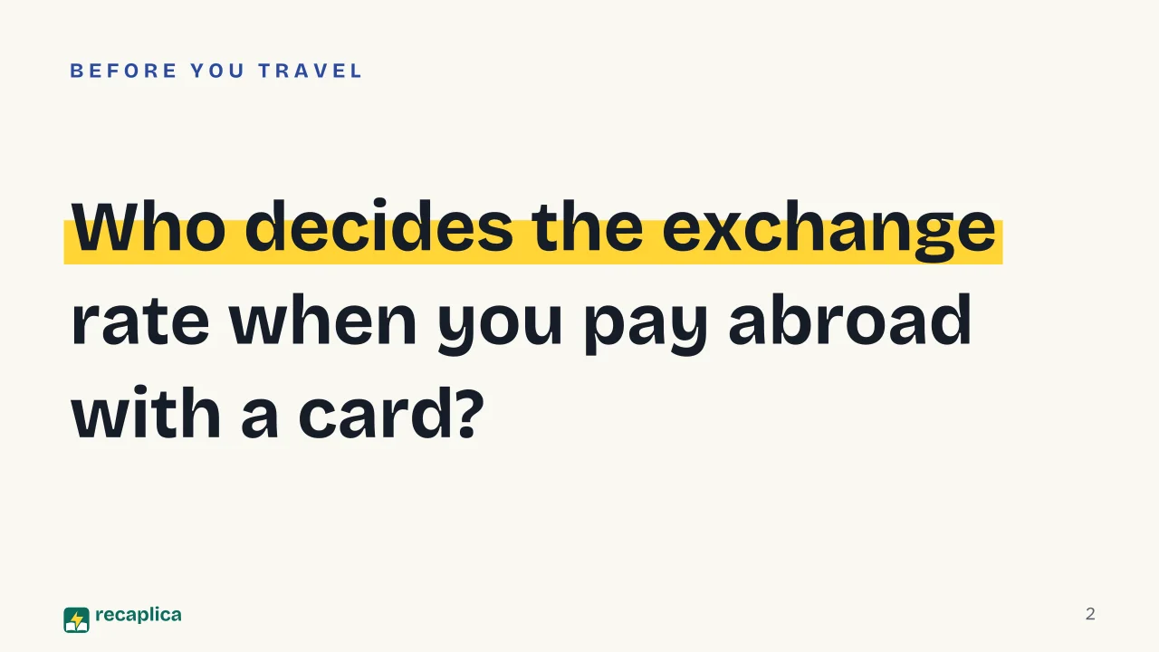 Slide 2 of the presentation on How to Avoid Foreign Transaction Fees When You Pay or Withdraw Abroad: Who decides the exchange rate when you pay abroad with a card?