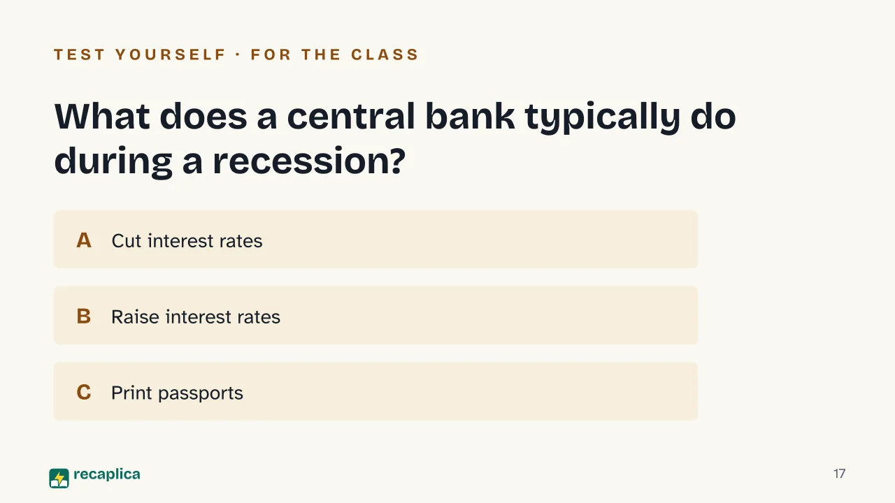 Slide 17 of the presentation on Recession: What does a central bank typically do during a recession?
