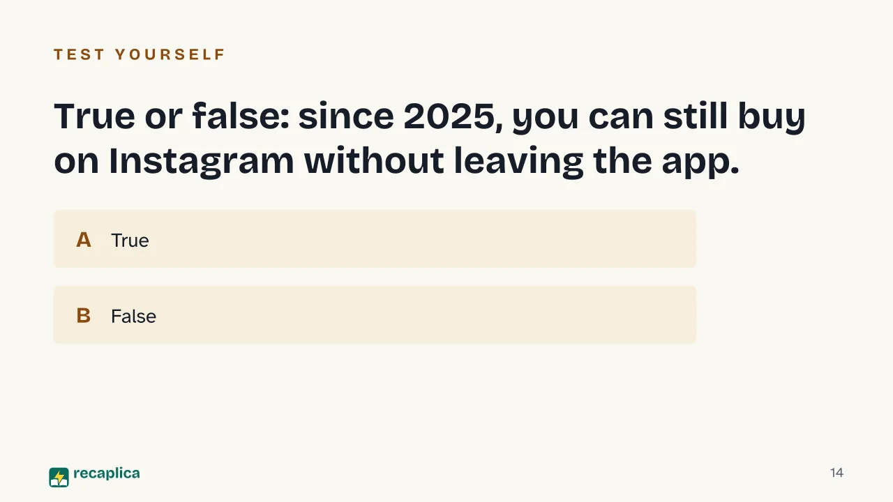 Slide 14 of the presentation on What Is Social Commerce? How It Works and Examples: True or false: since 2025, you can still buy on Instagram without leaving the app.