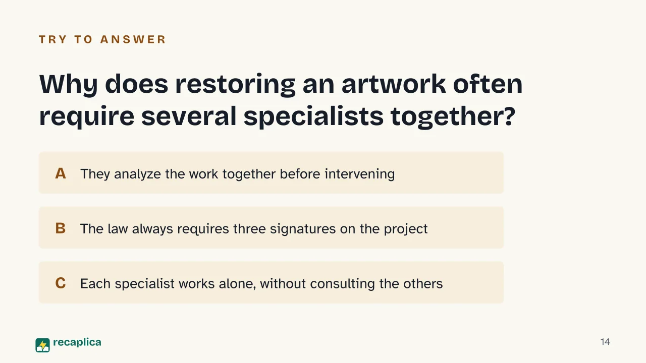 Slide 14 of the presentation on Art Restoration: Why does restoring an artwork often require several specialists together?