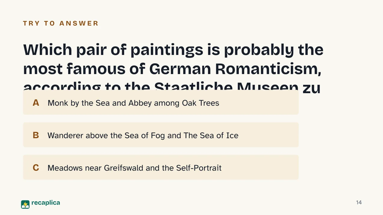 Slide 14 of the presentation on Caspar David Friedrich: Which pair of paintings is probably the most famous of German Romanticism, according to the Staatliche Museen zu Berlin?