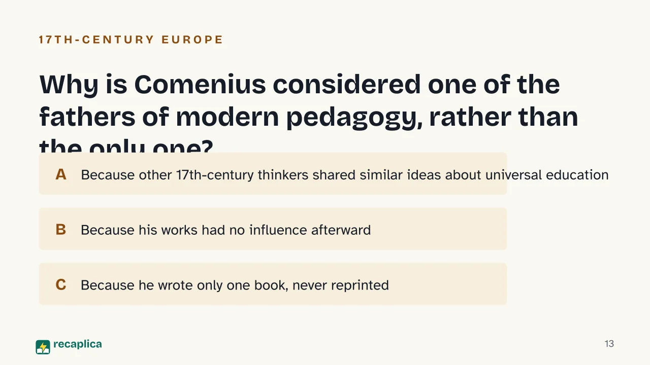Slide 13 of the presentation on Comenius: Why is Comenius considered one of the fathers of modern pedagogy, rather than the only one?