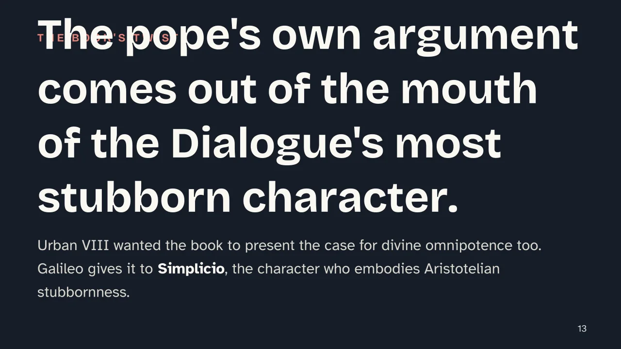 Slide 13 of the presentation on Dialogue Concerning the Two Chief World Systems: The pope's own argument comes out of the mouth of the Dialogue's most stubborn character.