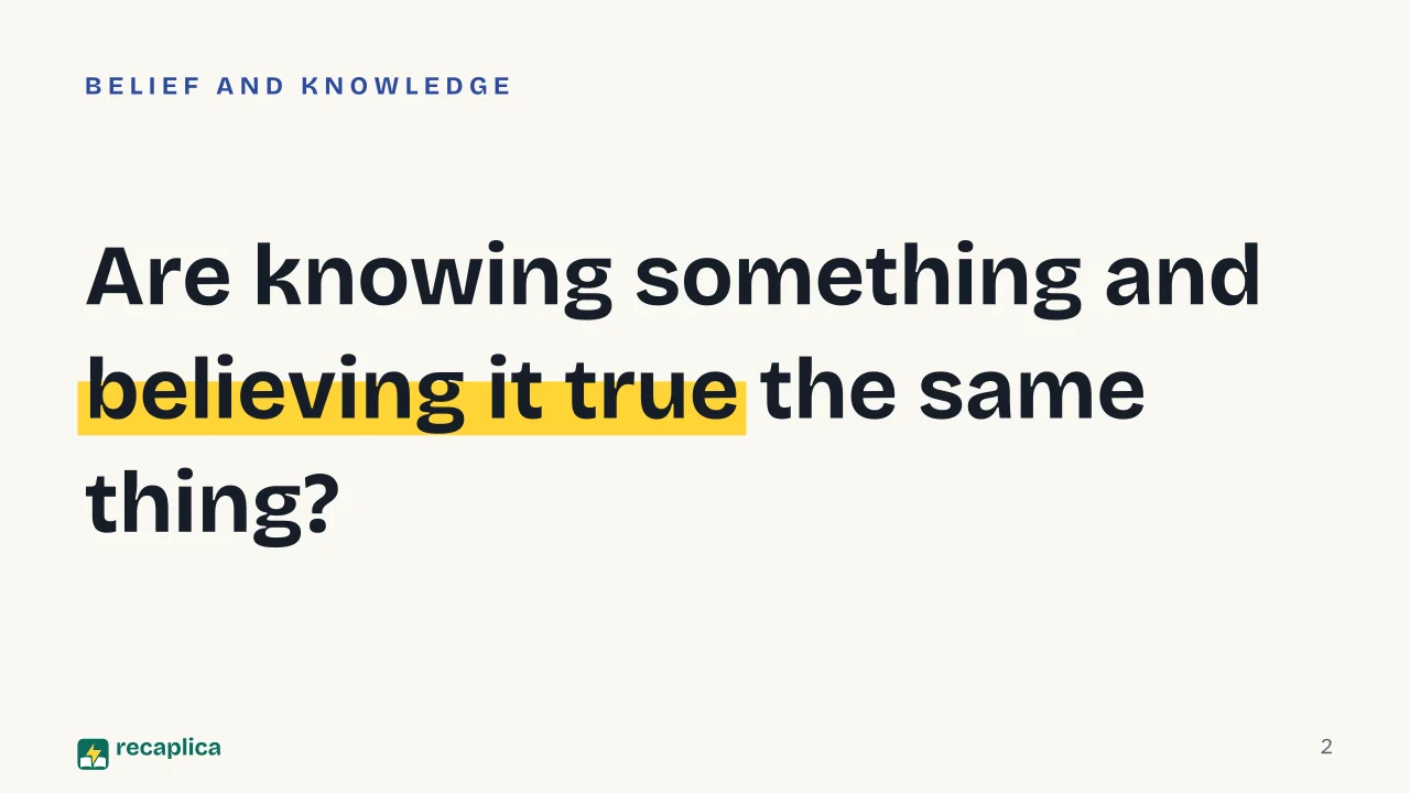 Slide 2 of the presentation on What Is Epistemology? How Philosophy Looks at Science: Are knowing something and believing it true the same thing?