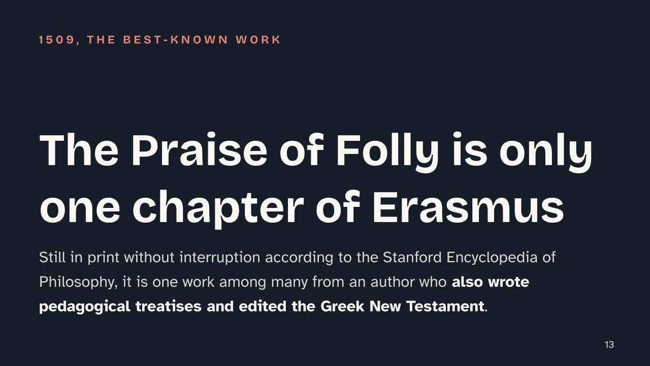 Slide 13 of the presentation on Erasmus of Rotterdam: The Praise of Folly is only one chapter of Erasmus