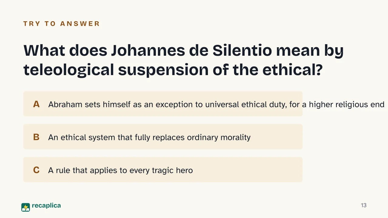 Slide 13 of the presentation on Fear and Trembling by Kierkegaard: What does Johannes de Silentio mean by teleological suspension of the ethical?