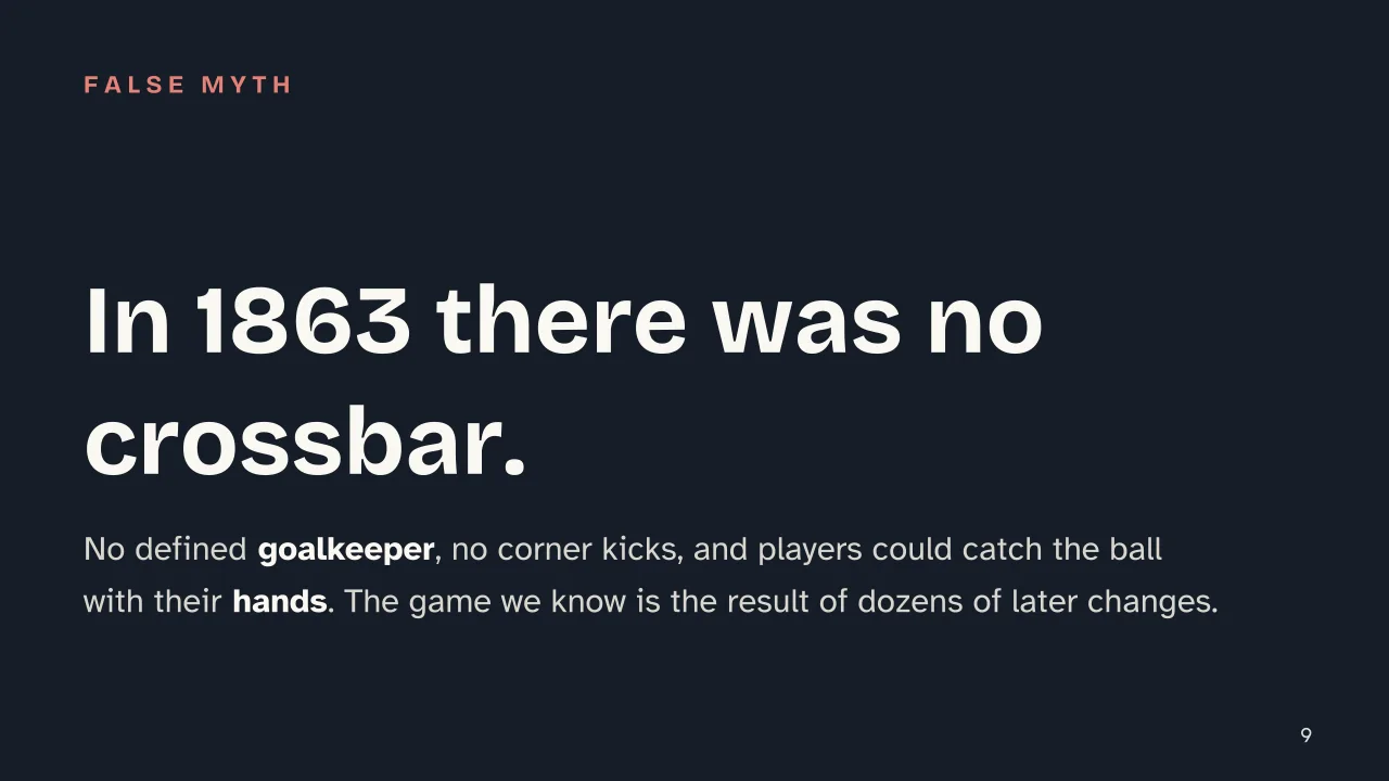 Slide 9 of the presentation on The History of Football Rules: In 1863 there was no crossbar.