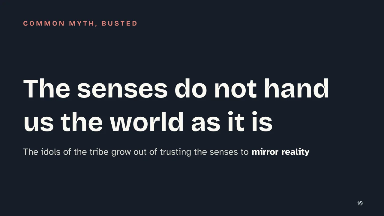 Slide 10 of the presentation on Francis Bacon's Inductive Method: The senses do not hand us the world as it is