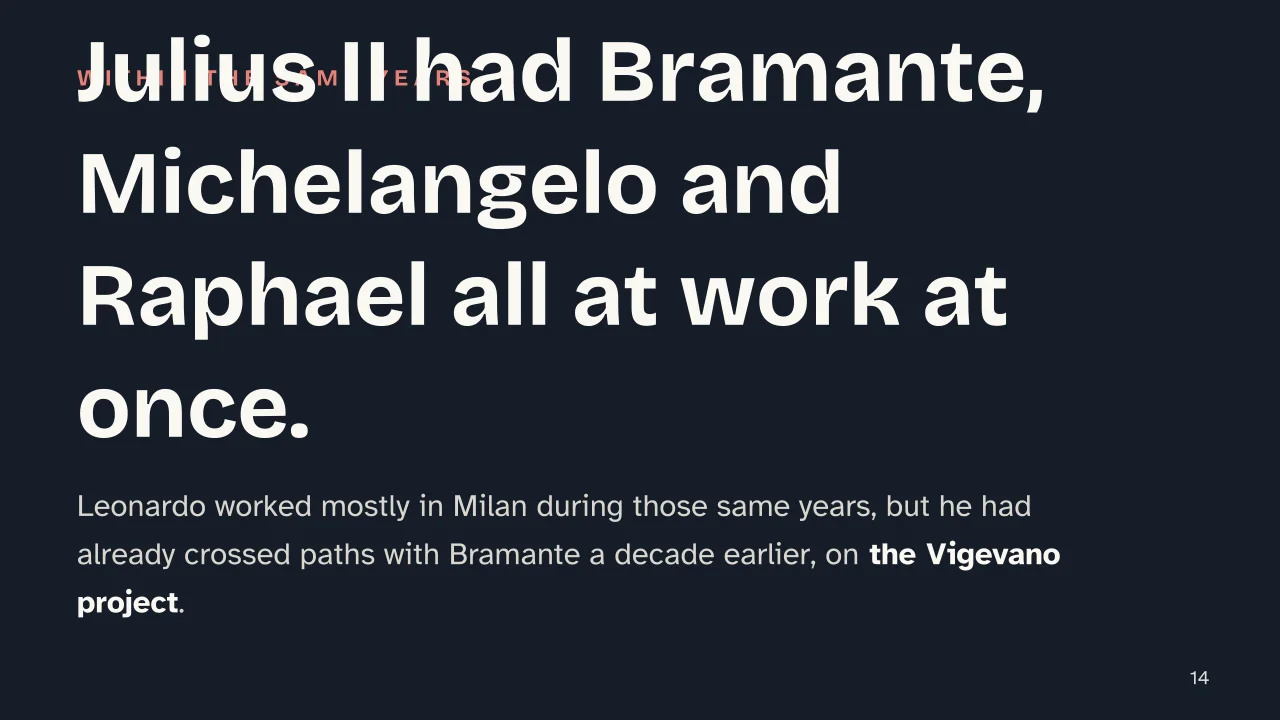 Slide 14 of the presentation on High Renaissance: Between 1508 and 1512 Julius II had Bramante, Michelangelo and Raphael all at work at once.