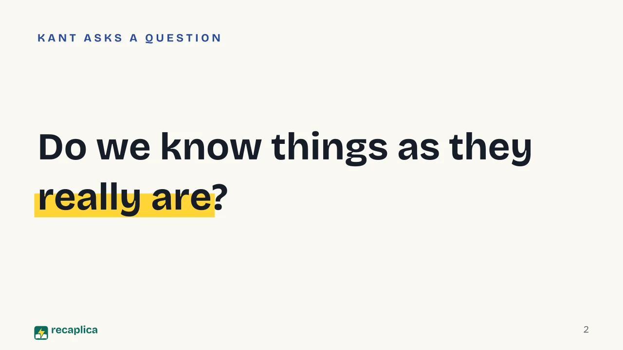 Slide 2 of the presentation on Critique of Pure Reason Summary: Do we know things as they really are?