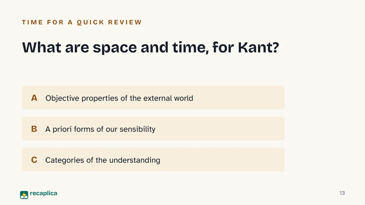Slide 13 of the presentation on Critique of Pure Reason Summary: What are space and time, for Kant?