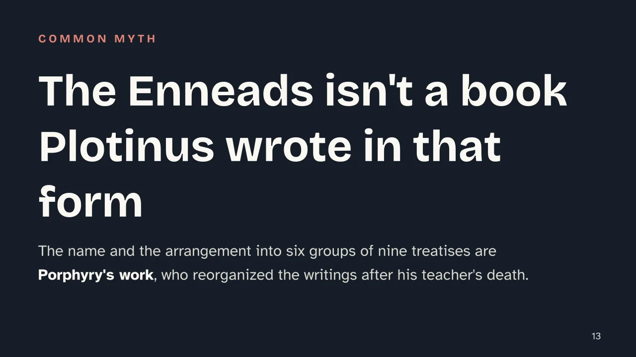 Slide 13 of the presentation on Neoplatonism: The Enneads isn't a book Plotinus wrote in that form