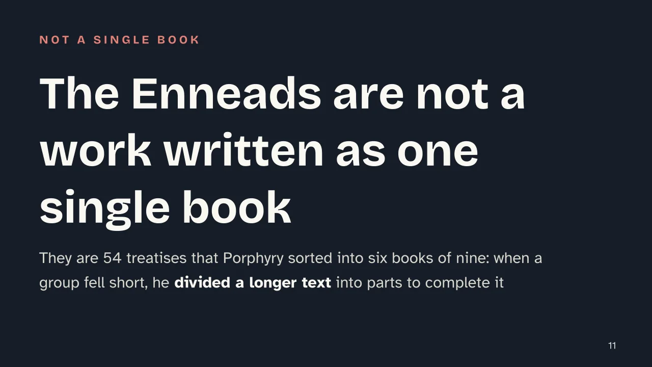 Slide 11 of the presentation on Plotinus' Enneads: The Enneads are not a work written as one single book