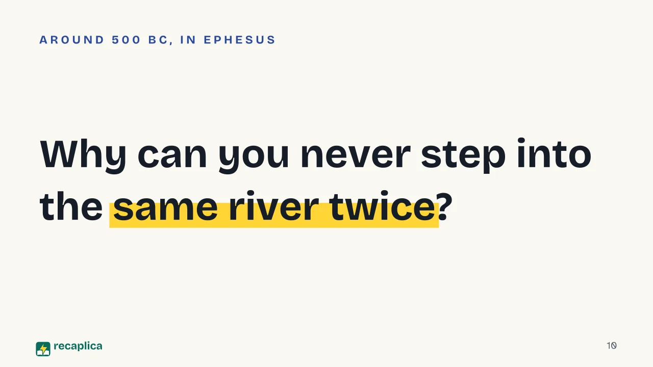 Slide 10 of the presentation on Pre-Socratic Philosophers: Why can you never step into the same river twice?