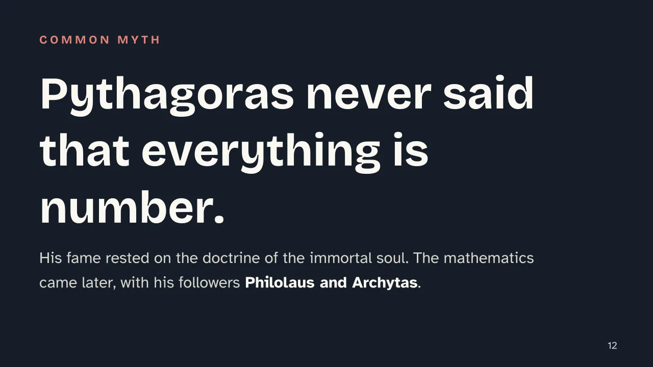 Slide 12 of the presentation on Pre-Socratic Philosophers: Pythagoras never said that everything is number.