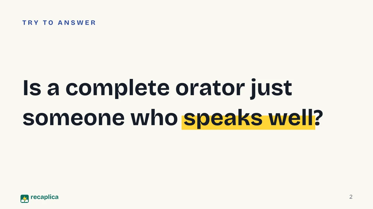 Slide 2 of the presentation on Quintilian: Is a complete orator just someone who speaks well?