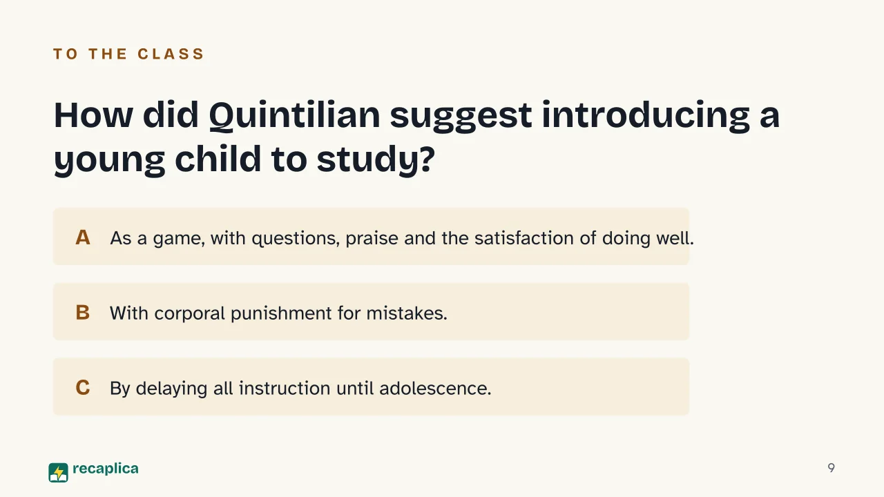 Slide 9 of the presentation on Quintilian: How did Quintilian suggest introducing a young child to study?