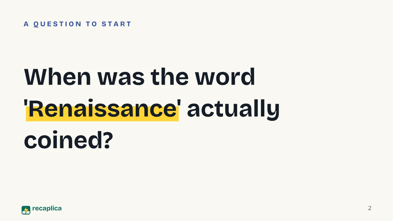 Slide 2 of the presentation on The Renaissance: When was the word 'Renaissance' actually coined?
