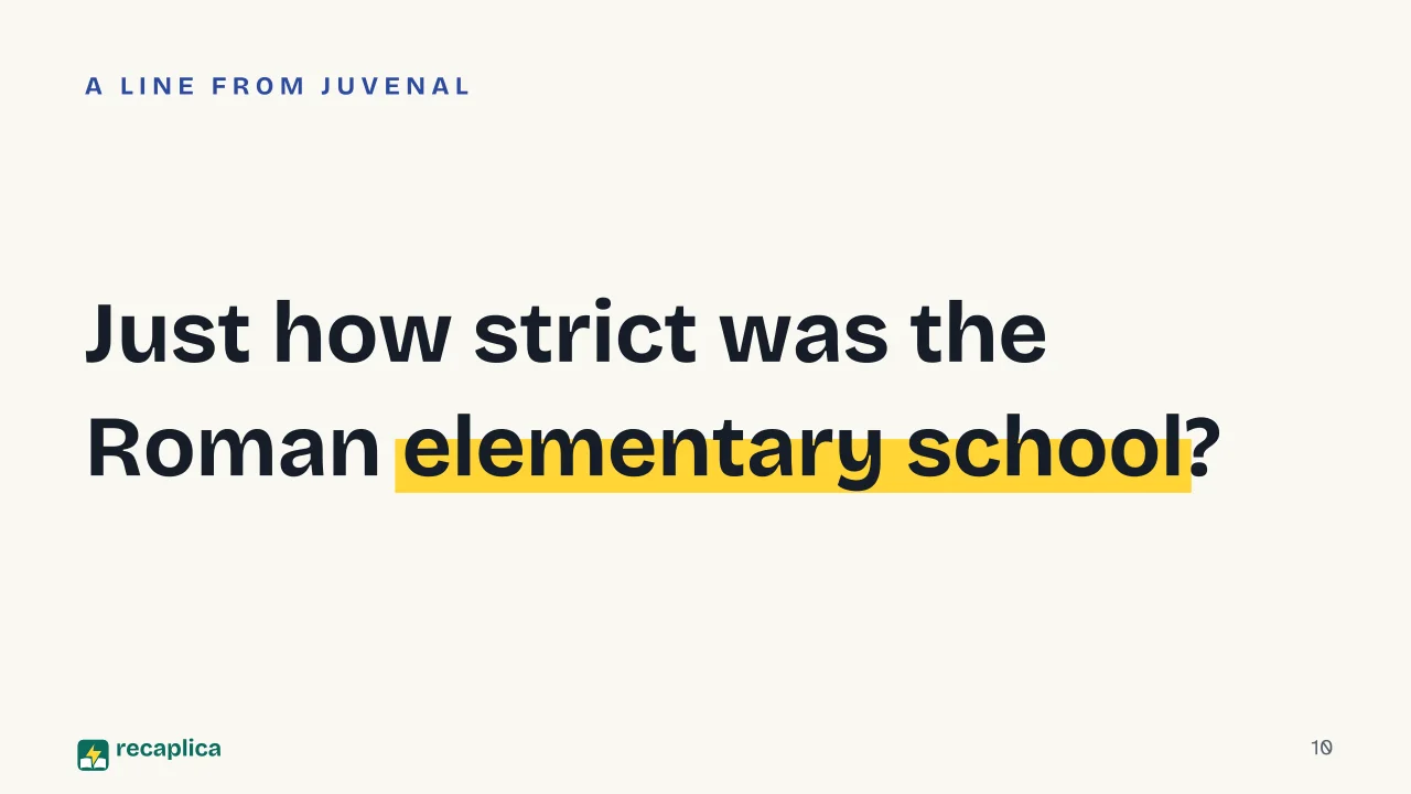 Slide 10 of the presentation on Roman Education: Just how strict was the Roman elementary school?