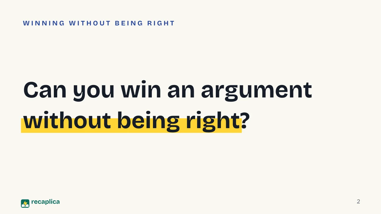 Slide 2 of the presentation on The Art of Being Right: Can you win an argument without being right?