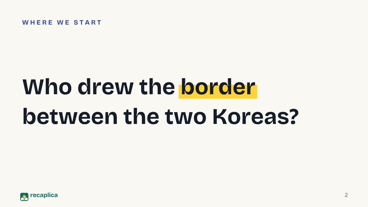 Slide 2 of the presentation on Why Korea Is Divided: Who drew the border between the two Koreas?