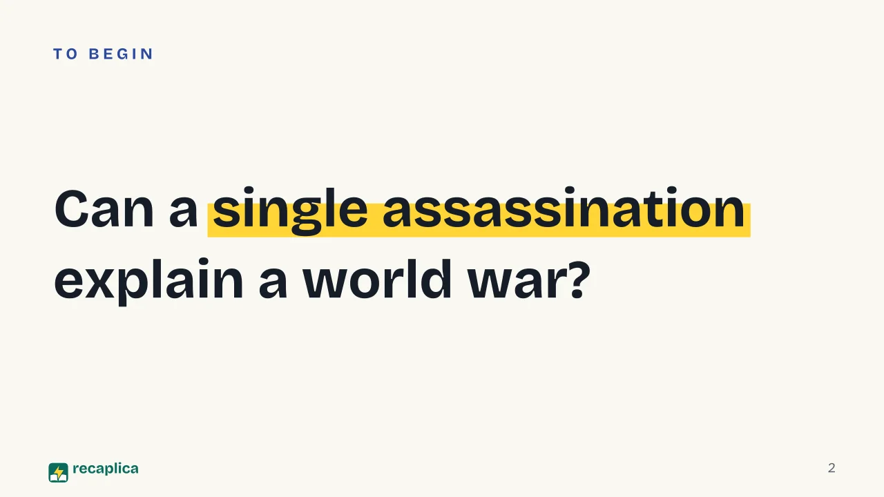 Slide 2 of the presentation on World War 1: Can a single assassination explain a world war?