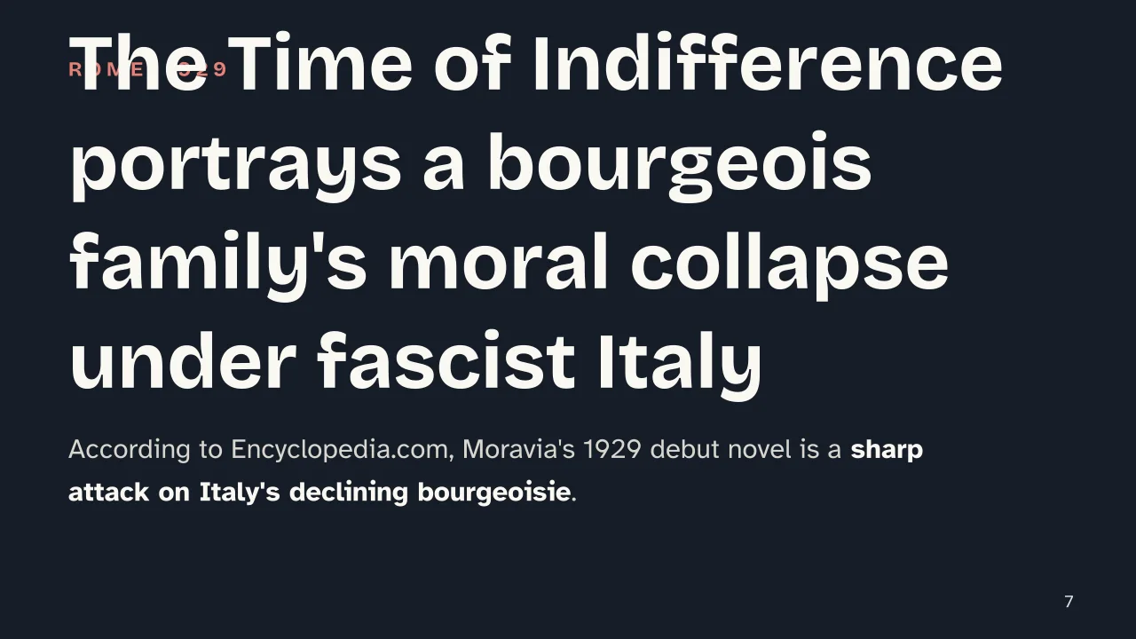 Slide 7 of the presentation on Alberto Moravia: The Time of Indifference portrays a bourgeois family's moral collapse under fascist Italy