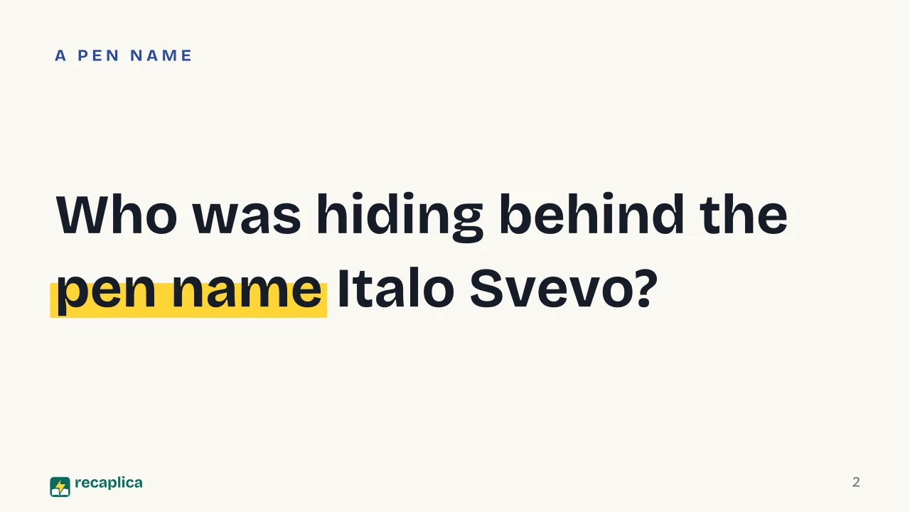 Slide 2 of the presentation on Italo Svevo: Who was hiding behind the pen name Italo Svevo?