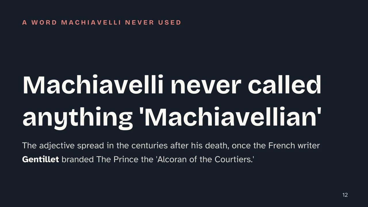 Slide 12 of the presentation on Machiavelli's The Prince: Machiavelli never called anything 'Machiavellian'
