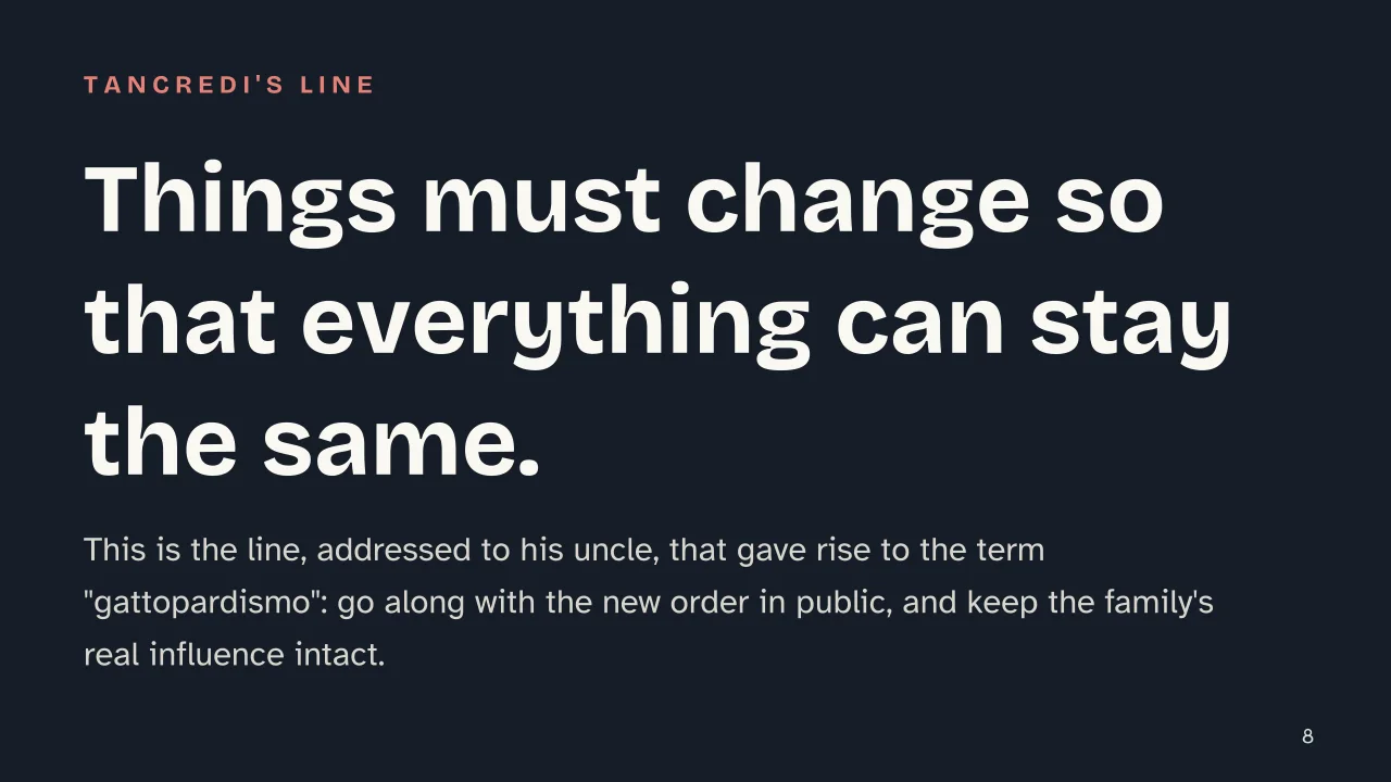 Slide 8 of the presentation on The Leopard Novel by Giuseppe Tomasi di Lampedusa: Things must change so that everything can stay the same.