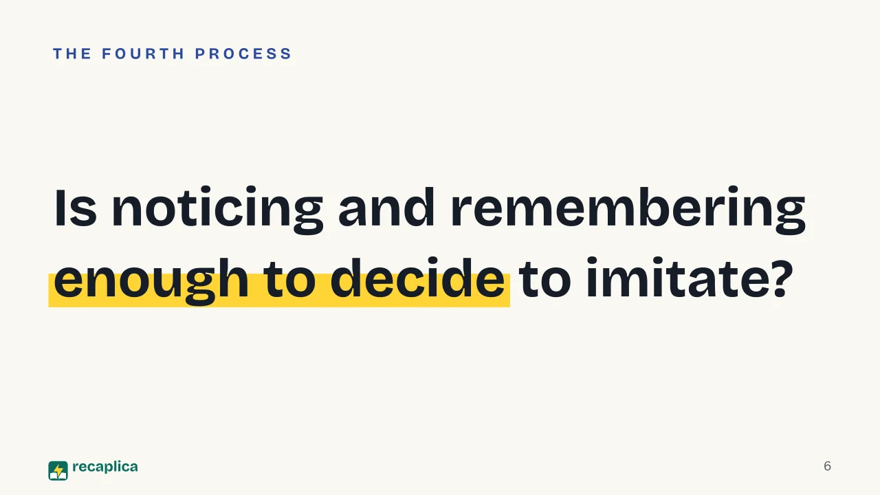 Slide 6 of the presentation on Bandura's Social Learning Theory: Is noticing and remembering enough to decide to imitate?