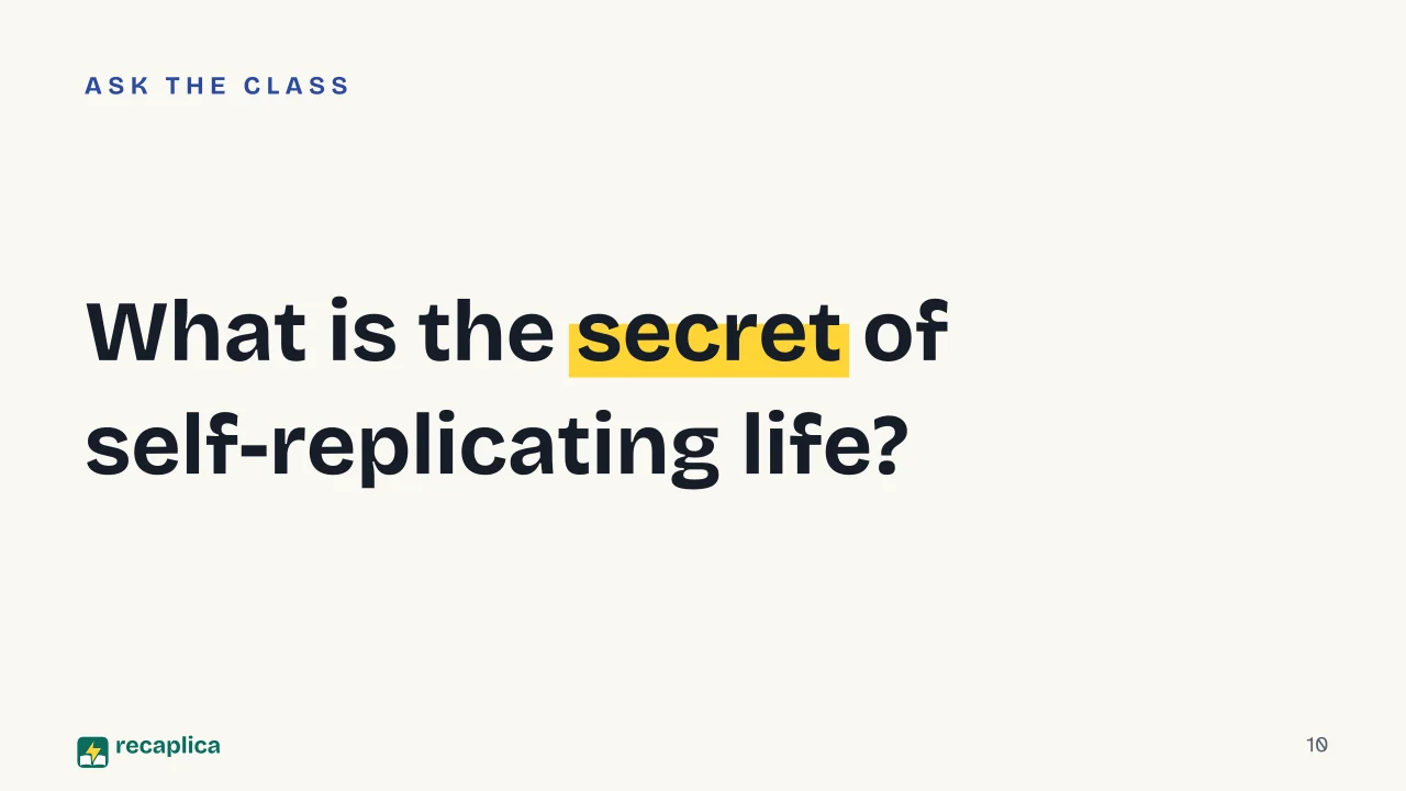 Slide 10 of the presentation on DNA: What is the secret of self-replicating life?