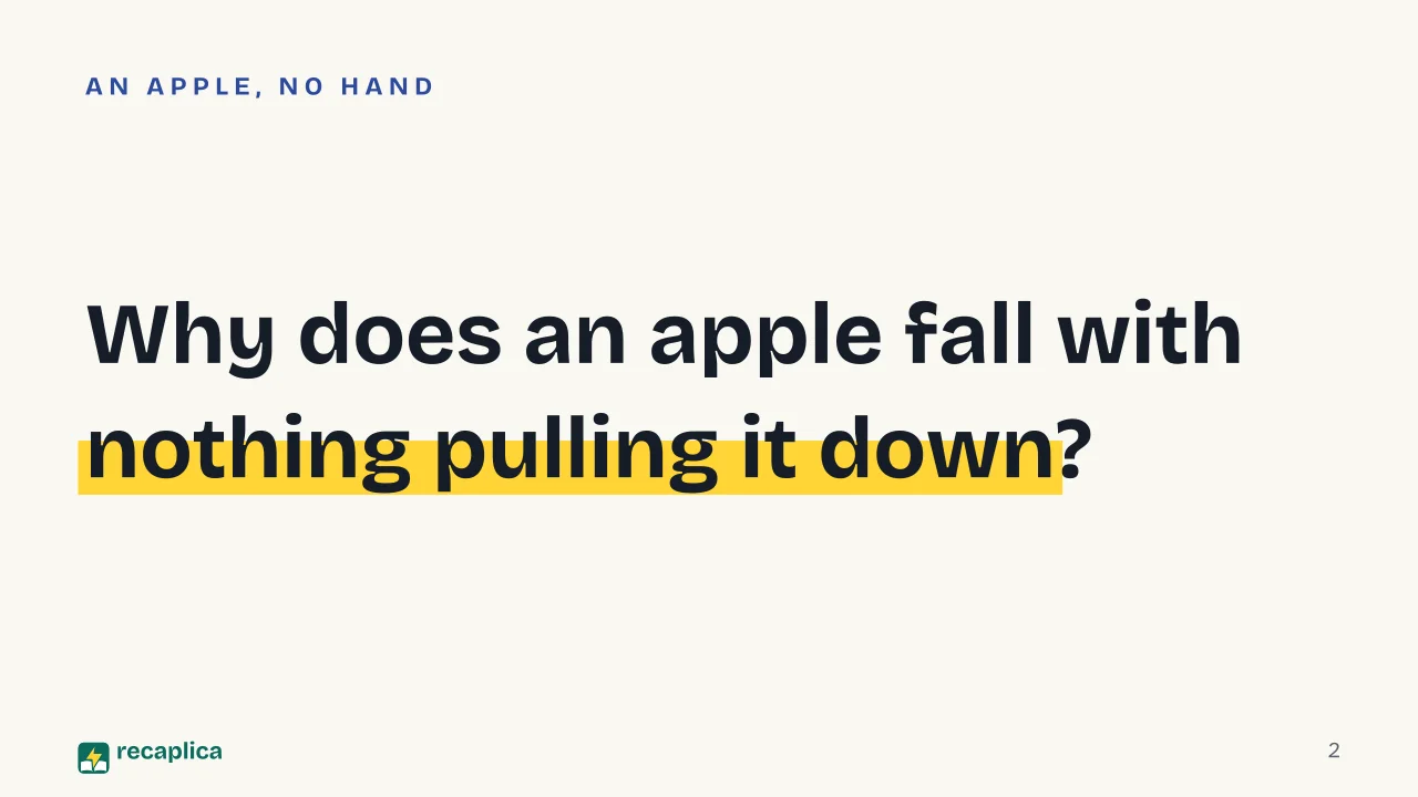 Slide 2 of the presentation on General Relativity: Why does an apple fall with nothing pulling it down?