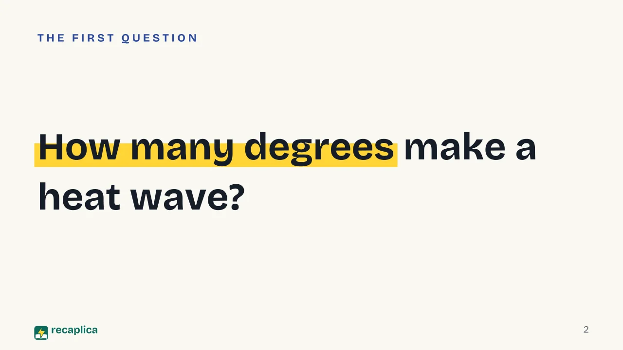 Slide 2 of the presentation on Heat Waves: How many degrees make a heat wave?