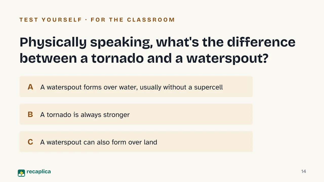 Slide 14 of the presentation on How Tornadoes Form: Physically speaking, what's the difference between a tornado and a waterspout?