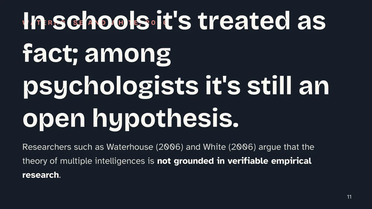 Slide 11 of the presentation on Intelligence: In schools it's treated as fact; among psychologists it's still an open hypothesis.
