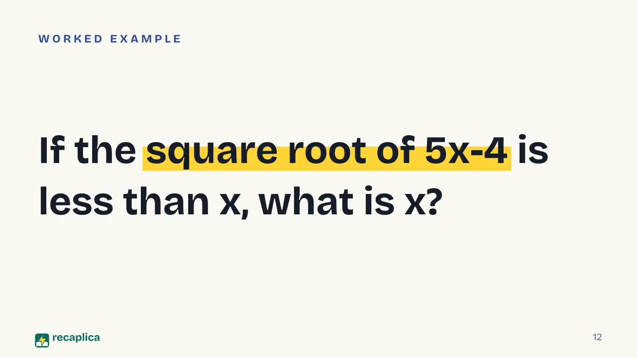 Slide 12 of the presentation on Inequalities with Square Roots: If the square root of 5x-4 is less than x, what is x?