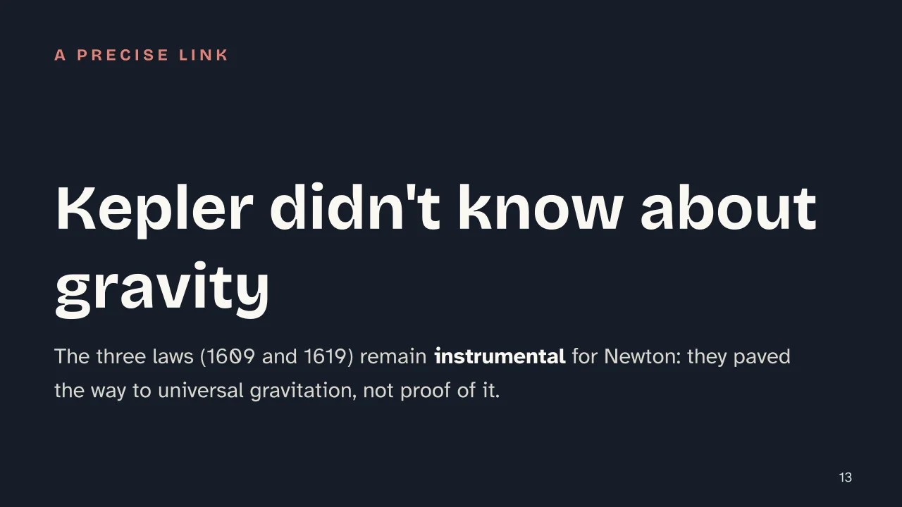 Slide 13 of the presentation on Kepler's Laws of Planetary Motion, Explained: Kepler didn't know about gravity