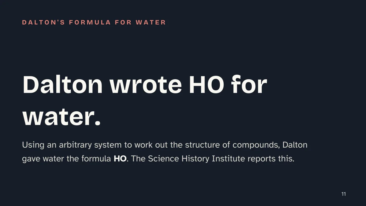 Slide 11 of the presentation on Law of Conservation of Mass, Definite Proportions and Dalton's Atomic Theory: Dalton wrote HO for water.