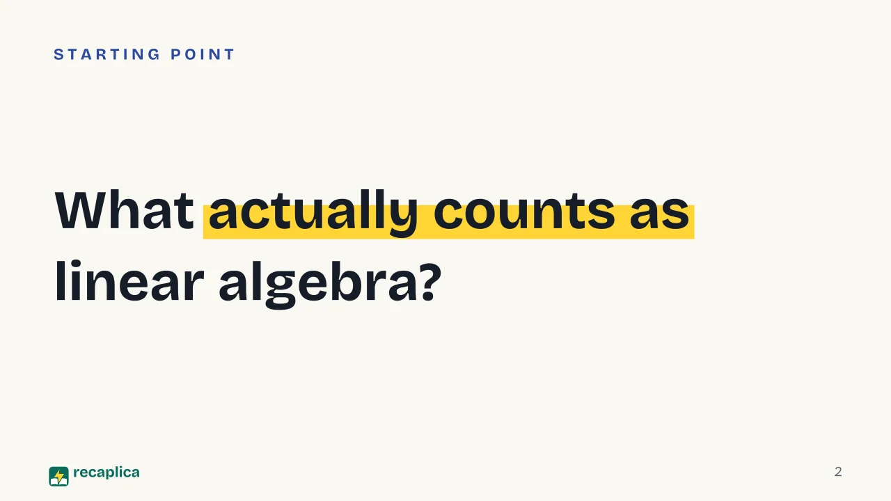 Slide 2 of the presentation on Linear Algebra: What actually counts as linear algebra?