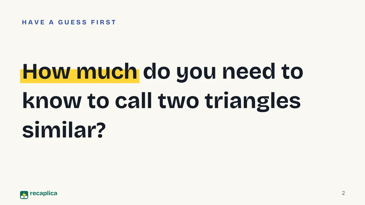 Slide 2 of the presentation on Triangle Similarity Theorems: How much do you need to know to call two triangles similar?