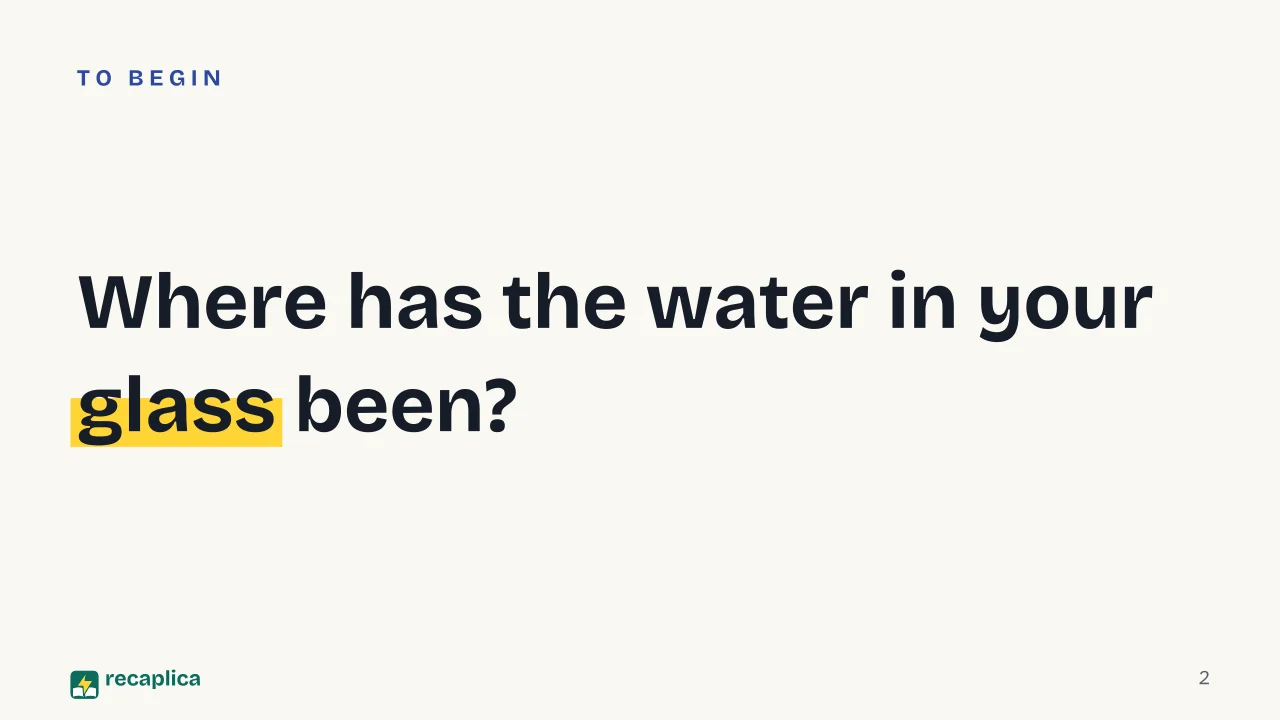 Slide 2 of the presentation on The Water Cycle: Where has the water in your glass been?