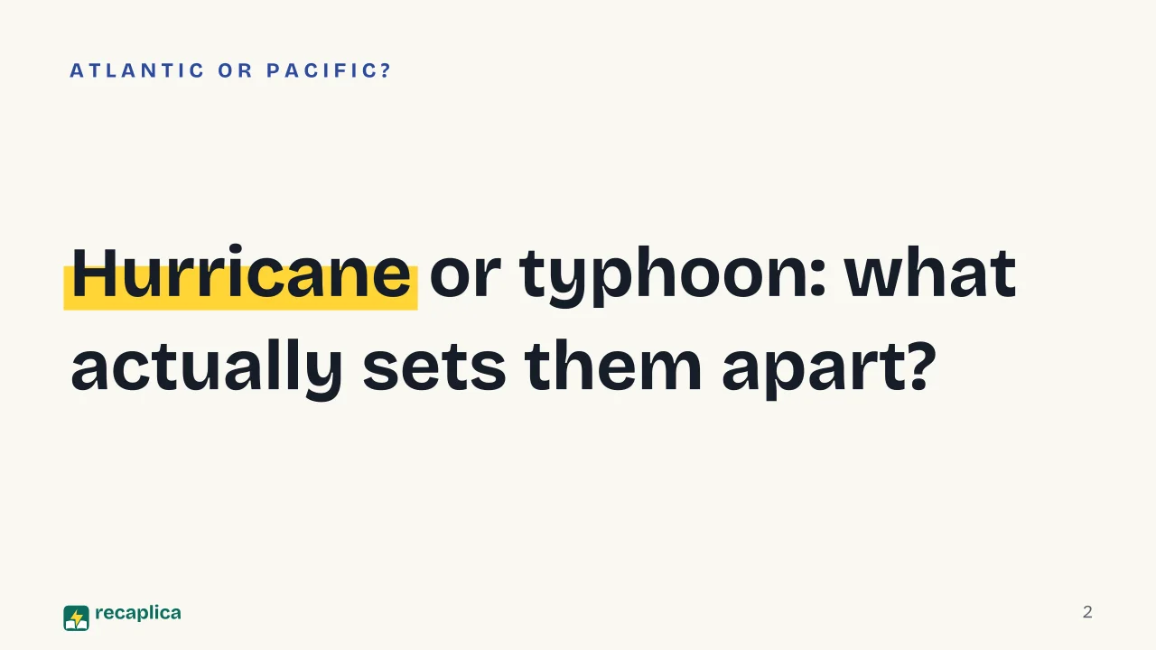 Slide 2 of the presentation on What Is a Hurricane? How It Forms and How It Differs from a Cyclone or Typhoon: Hurricane or typhoon: what actually sets them apart?