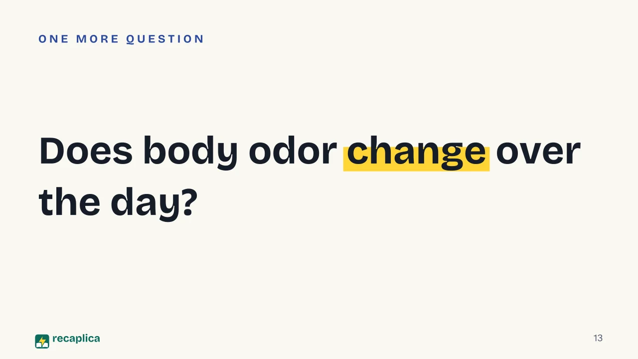 Slide 13 of the presentation on Why Does Sweat Smell? The Real Cause Isn't the Sweat: Does body odor change over the day?