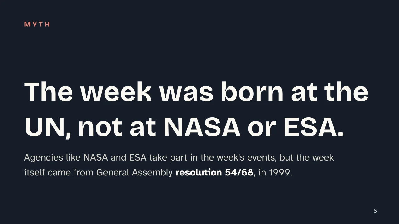 Slide 6 of the presentation on World Space Week: The week was born at the UN, not at NASA or ESA.