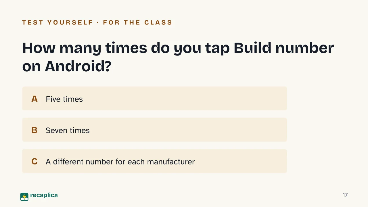 Slide 17 of the presentation on Developer Options: How many times do you tap Build number on Android?