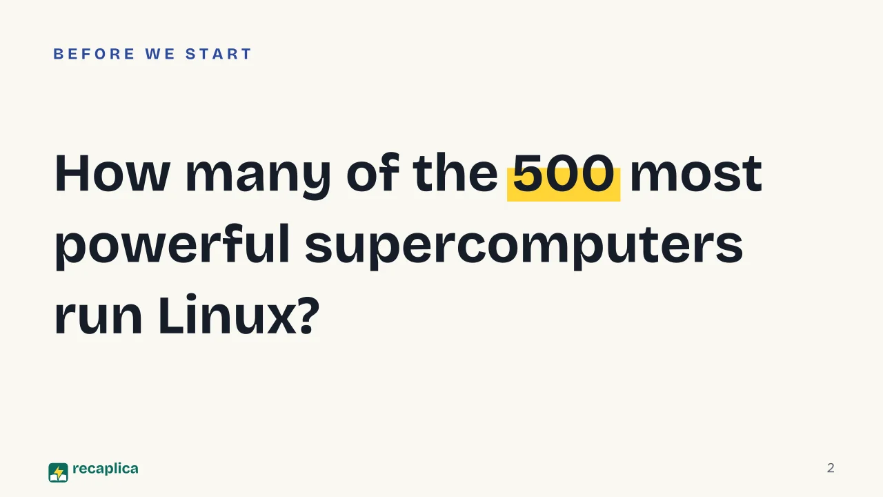 Slide 2 of the presentation on History of Linux: How many of the 500 most powerful supercomputers run Linux?